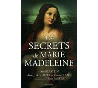 Les Secrets De Marie Madeleine - La Femme La Plus Fascinante De L'histoire