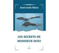 Les secrets de monsieur Duez - Jean-Louis Rizzo - Le Lys Bleu - broché - Roman