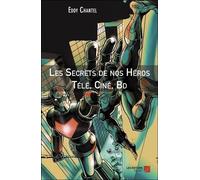 Les Secrets De Nos Héros Télé, Ciné, Bd