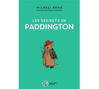 Les secrets de Paddington - Nouvelle édition - Michael Bond - Michel Lafon - cartonné - Roman cadet