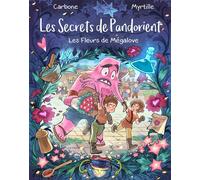 Les Secrets de Pandorient Les Fleurs de Mégalove - Bénédicte Carboneill - La Martiniere Jeunesse - broché - Roman cadet