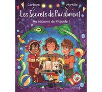 Les Secrets de Pandorient Tome 2 Au secours de Pitboule ! - Bénédicte Carboneill - La Martiniere Jeunesse - broché - Roman cadet
