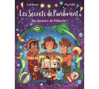 Les Secrets de Pandorient Tome 2 Au secours de Pitboule ! - Bénédicte Carboneill - La Martiniere Jeunesse - broché - Roman cadet