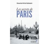 Les secrets de Paris 2012 - Clémentine Portier-Kaltenbach - Librairie Vuibert - broché - Monographie