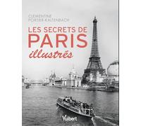 Les Secrets de Paris illustrés Clémentine Portier-Kaltenbach (Auteur)