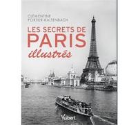 Les Secrets de Paris illustrés Clémentine Portier-Kaltenbach (Auteur)