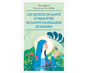 Les secrets de santé et bien-être de Sainte Hildegarde de Bingen La santé entre ciel et terre - Daniel Maurin - Jouvence - broché - Guide