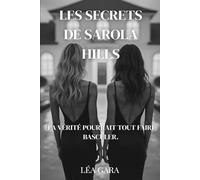 Les Secrets de Sarola Hills: La vérité pourrait tout faire basculer.