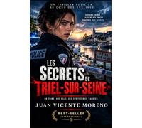 LES SECRETS DE TRIEL-SUR-SEINE: Un crime, une ville et des vérités bien cachées