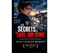 LES SECRETS DE TRIEL-SUR-SEINE: Un crime, une ville et des vérités bien cachées