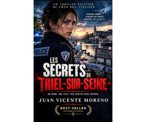 LES SECRETS DE TRIEL-SUR-SEINE: Un crime, une ville et des vérités bien cachées