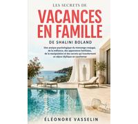 Les Secrets De Vacances En Famille De Shalini Boland: Une analyse psychologique du mensonge conjugal, de la méfiance, des apparences familiales, de la ... transforment un séjour idyllique en cauchemar