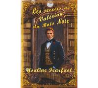 Les secrets de Valérian du Bois Noir
