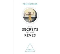 Les secrets de vos rêves - COLLECTOR Edition collector - Tobie Nathan - Odile Jacob - broché - Essai