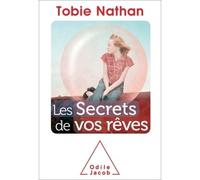 Les secrets de vos rêves - Tobie Nathan - Odile Jacob - broché - Guide