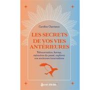 Les secrets de vos vies antérieures Caroline Chermeux (Auteur)