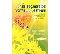 Les Secrets De Votre Destinée - Découvrez Votre Mission De Vie À Partir De Votre Date De Naissance