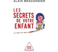 Les Secrets de votre enfant Alain Braconnier (Auteur)