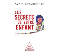 Les Secrets de votre enfant - Alain Braconnier - Odile Jacob - broché - Essai