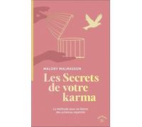 Les Secrets de votre karma: La méthode pour se libérer des schémas répétitifs