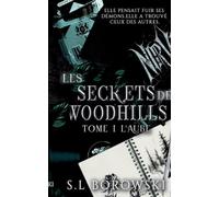 Les Secrets de Woodhills: Tome 1 : L'aube