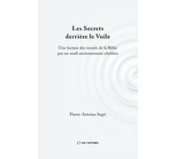 Les secrets derrière le Voile: Une lecture des versets de la Bible par un soufi anciennement chrétien