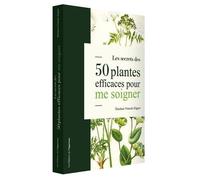 Les Secrets Des 50 Plantes Efficaces Pour Me Soigner