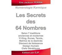 Les secrets des 64 nombres - Eric Jackson Perrin - Eric Jackson Perrin - broché - Guide