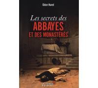 Les secrets des abbayes et des monastères
