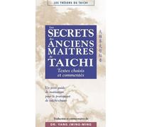 Les Secrets Des Anciens Maitres De Taichi - Textes Choisis Et Commentaires
