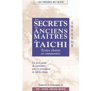 Les secrets des anciens maîtres de taichi Textes choisis et commentés - Jwing-Ming Yang - Budo Eds - broché - Livre