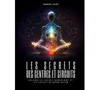 Les secrets des centres et circuits Explorer les 9 Centres et circuits énergétiques du Human Design - Sandrine Calmel - Books On Demand - broché - Guide
