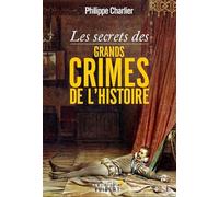Les secrets des grands crimes de l'Histoire