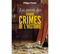 Les secrets des grands crimes de l'Histoire 2012 - Philippe Charlier - Librairie Vuibert - broché - Etude