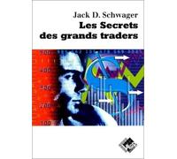Les secrets des grands traders Jack Schwager (Auteur)