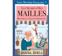 Les Secrets des Mailles : Meurtre au Salon d’Artisanat: Cozy Mystère Française