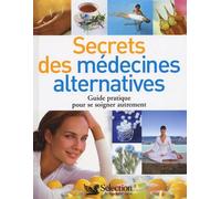 LES SECRETS DES MEDECINES ALTERNATIVES