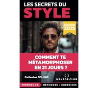Les Secrets des Meilleurs Styles: 21 jours pour t'ouvrir toutes les portes