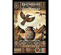 Les Secrets des Nazcas: Guide Culturel d'une Civilisation Perdue