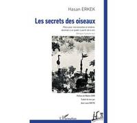 Les secrets des oiseaux Hasan Erkek (Auteur), Jean-Louis Mattei (Traduction), Medine Sivri (Préface)