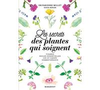 Les secrets des plantes qui soignent