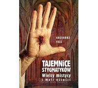 Les secrets des stigmates - Grzegorz Fels (Literatur, Religion auf Polnisch)