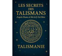 Les Secrets des Talismans d’après Shams al-Maʿārif d’al-Būnī: Talismanie
