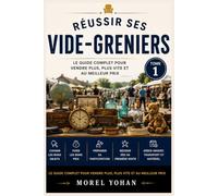 [Les Secrets des Vide-Greniers: Le Guide Complet pour Vendre Plus, Plus Vite et au Meilleur