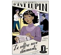 Les secrets d'Évi Lupin - Tome 2, Le coffre aux diamants