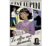 Les secrets d'Évi Lupin - Tome 2, Le coffre aux diamants Fabien Clavel (Auteur), Daphné Collignon (Illustration)