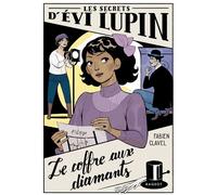 Les secrets d'Évi Lupin - Tome 2, Le coffre aux diamants - Fabien Clavel - Rageot - broché - Roman junior