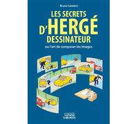 Les secrets d'Hergé dessinateur Ou l'art de composer les images 2022 - Bruno Cassiers - 1000 Sabords - broché - Essai