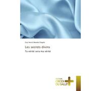 Les secrets divins Ta verite sera ma verite - Guy Abanda - Croix Du Salut - broché - Essai