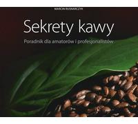 Les secrets du café. Un guide pour les amateurs et.